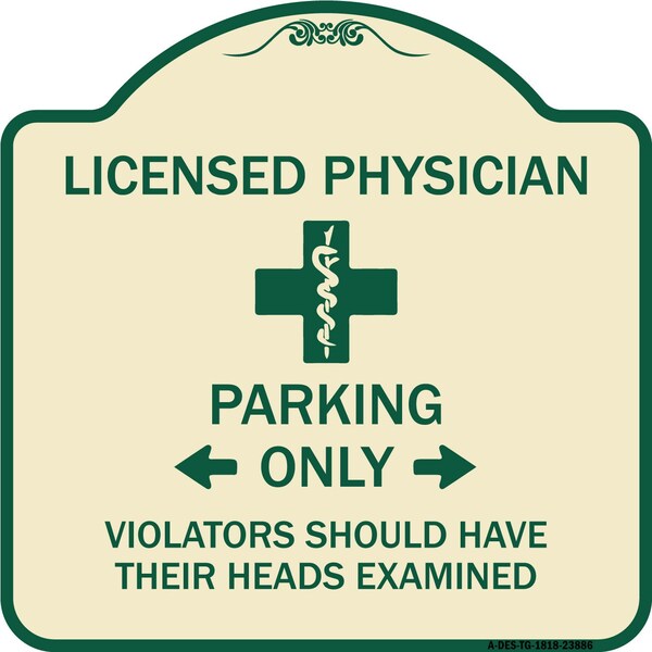 Signmission Licensed Physician Parking Only Violators Should Have Their Heads Examined, A-DES-TG-1818-23886 A-DES-TG-1818-23886 - main
